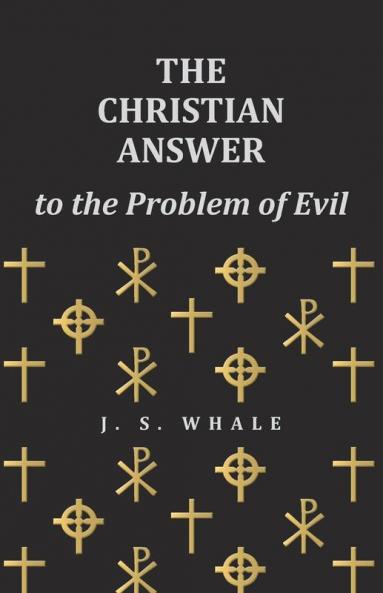 The Christian Answer to the Problem of Evil