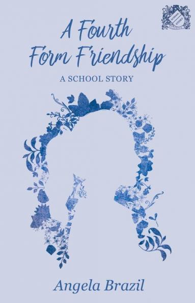A Fourth Form Friendship - A School Story