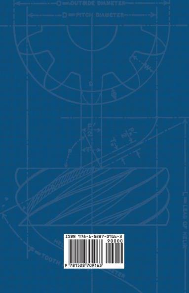 Spiral and Worm Gearing - A Treatise on the Principles Dimensions Calculation and Design of Spiral and Worm Gearing Together with Chapters on the Methods of Cutting the Teeth in These Types of Gears