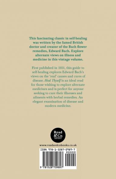 Heal Thyself - An Explanation of the Real Cause and Cure of Disease