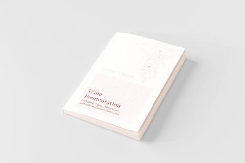 Wine Fermentation - Including Winery Directions and Information on Pure Yeast