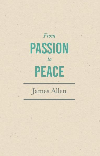 From Passion to Peace: With an Essay from Within You Is the Power by Henry Thomas Hamblin