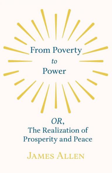 From Poverty to Power - OR The Realization of Prosperity and Peace