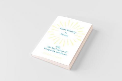 From Poverty to Power - OR The Realization of Prosperity and Peace