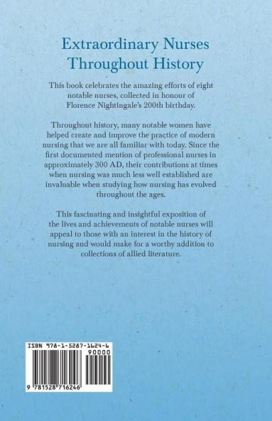 Extraordinary Nurses Throughout History;In Honour of Florence Nightingale