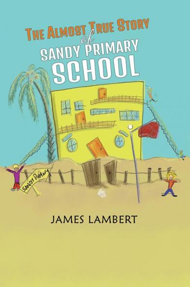 The Almost True Story of Sandy Primary School