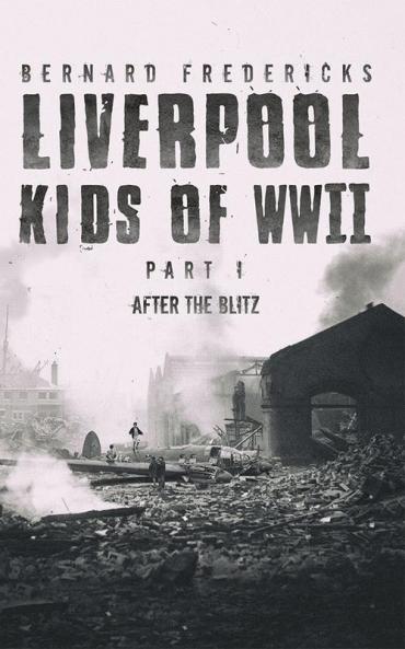 Liverpool Kids of WWII - Part 1