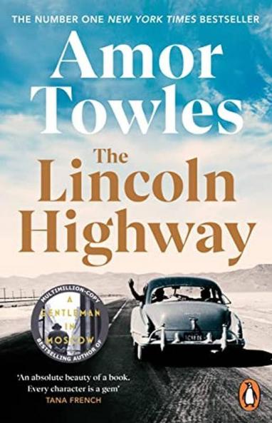 THE LINCOLN HIGHWAY : A NEW YORK TIMES NUMBER ONE BESTSELLER