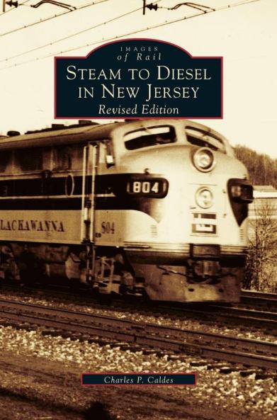 Steam to Diesel in New Jersey: Revised Edition