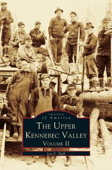 Upper Kennebec Valley Volume II