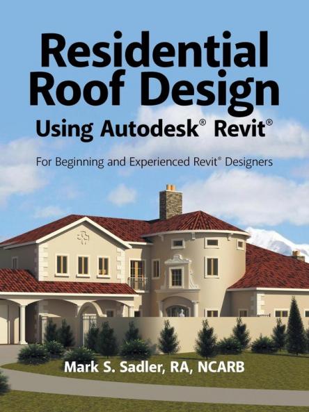 Residential Roof Design Using Autodesk�� Revit��