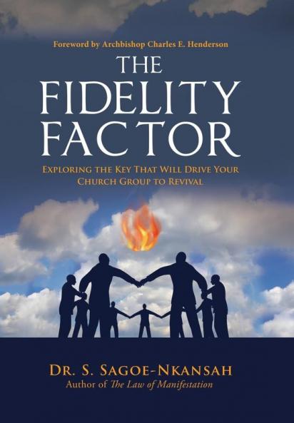 The Fidelity Factor: Exploring the Key That Will Drive Your Church Group to Revival