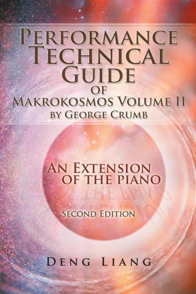 Performance Technical Guide of Makrokosmos Volume Ii by George Crumb: An Extension of the Piano