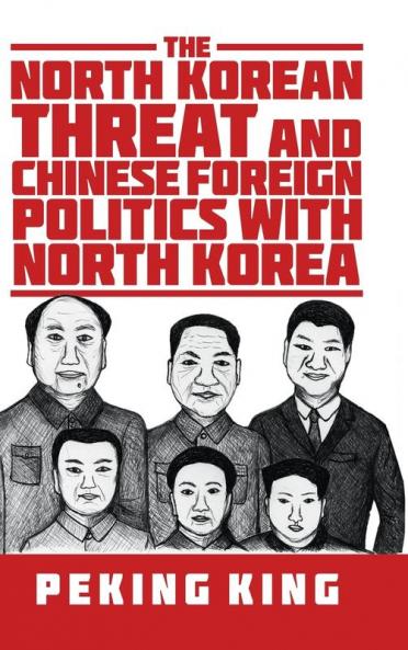 The North Korean Threat and Chinese Foreign Politics with North Korea