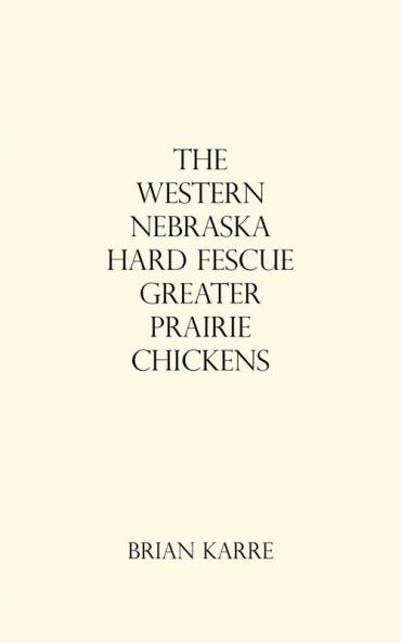 The Western Nebraska Hard Fescue Greater Prairie Chickens