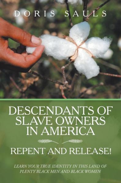 Descendants of Slave Owners in America: Repent and Release!