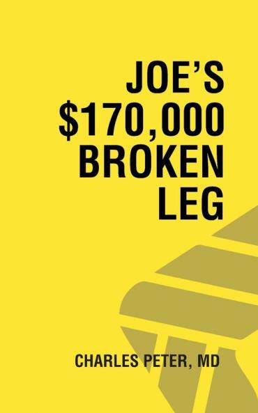 Joe's $170000 Broken Leg