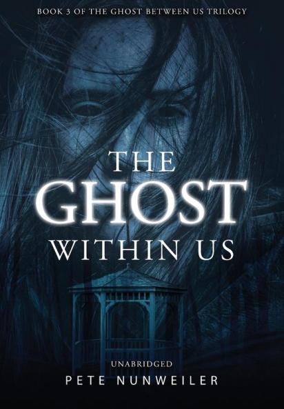 The Ghost Within Us: Unabridged: 3 (Ghost Between Us)