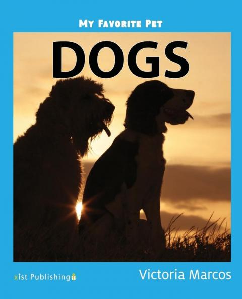 Dogs (My Favorite Pets)