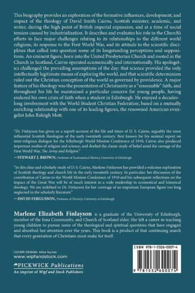 a Prophetic Voice-David Smith Cairns (1862-1946): An Intellectual Biography of One of Scotland's Leading Theologians and Ecclesiastical Figures in the Early Twentieth Century