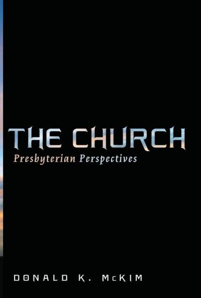 The Church: Presbyterian Perspectives