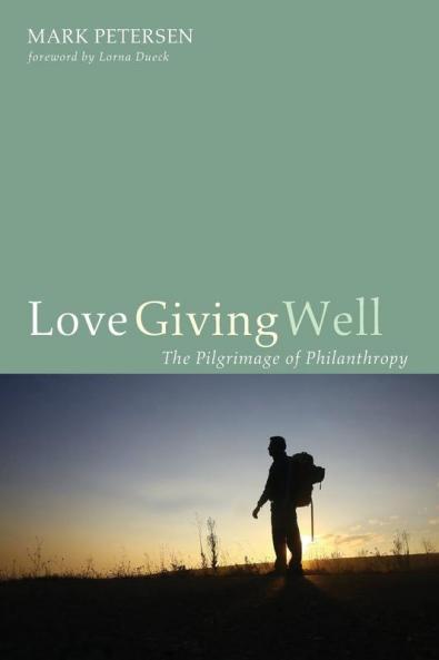 Love Giving Well: The Pilgrimage of Philanthropy