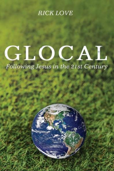 Glocal: Following Jesus in the 21st Century