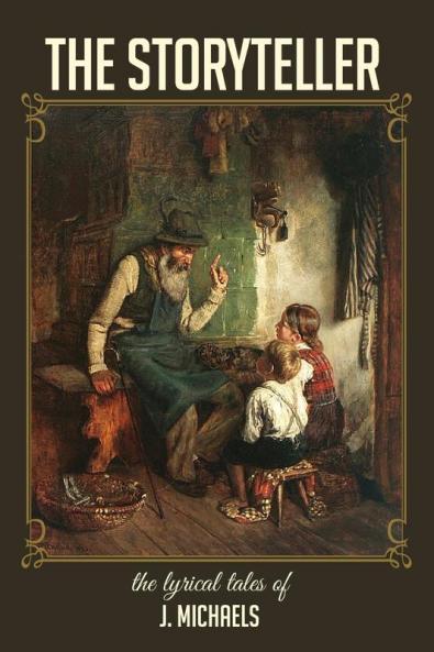 The Storyteller: The Lyrical Tales of J. Michaels