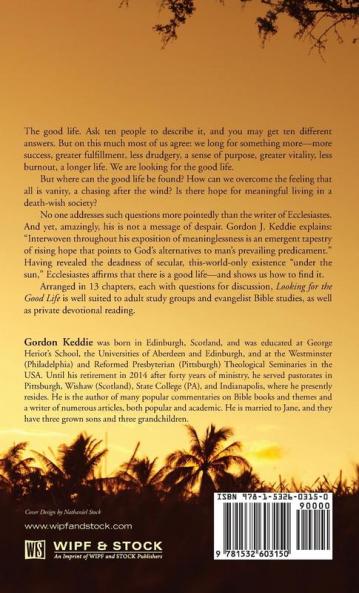 Looking for the Good Life: The Search for Fulfillment in the Light of Ecclesiastes
