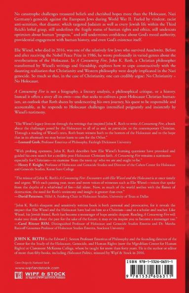 A Consuming Fire: Encounters with Elie Wiesel and the Holocaust