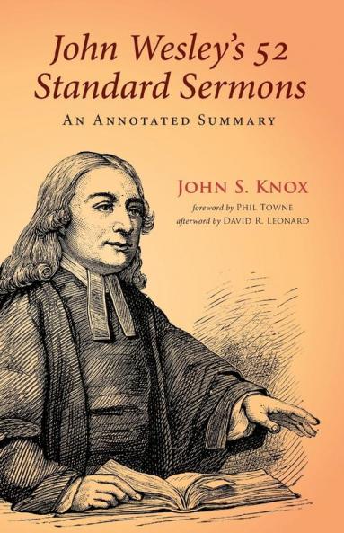 John Wesley's 52 Standard Sermons: An Annotated Summary