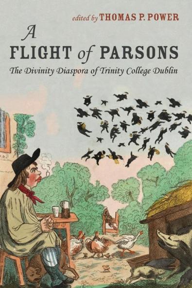 A Flight of Parsons: The Divinity Diaspora of Trinity College Dublin