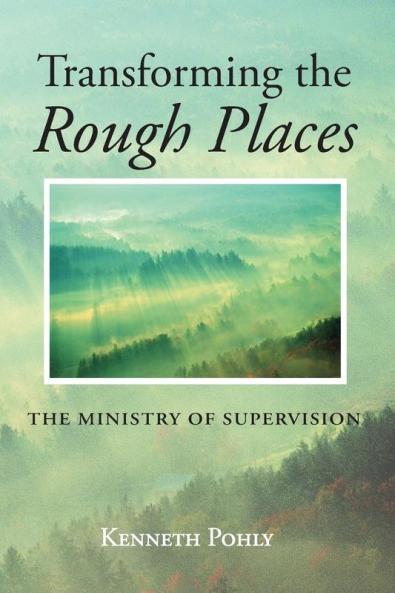 Transforming the Rough Places: The Ministry of Supervision