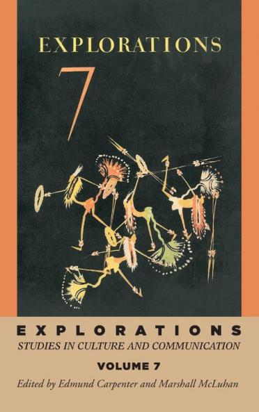 Explorations 7: Studies in Culture and Communication (Explorations in Communications)