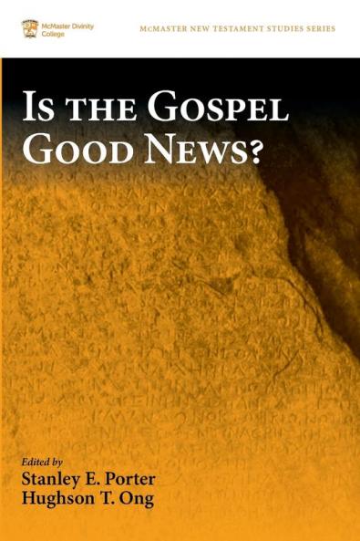 Is the Gospel Good News?: 8 (McMaster New Testament Studies)