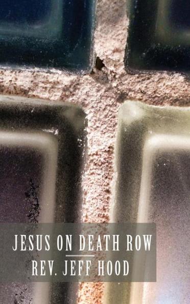 Jesus on Death Row: An Adaptation of the Gospel of Matthew