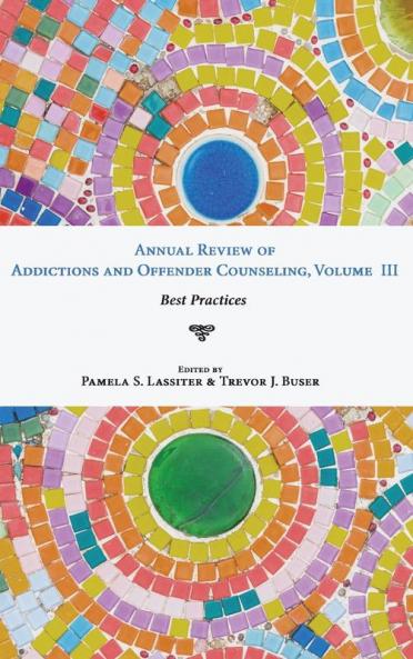 Annual Review of Addictions and Offender Counseling Volume III