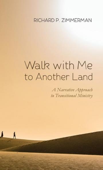 Walk with Me to Another Land: A Narrative Approach to Transitional Ministry