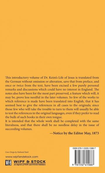 The History of Jesus of Nazara Volume One: Considered in Its Connection with the National Life of Israel and Related in Detail
