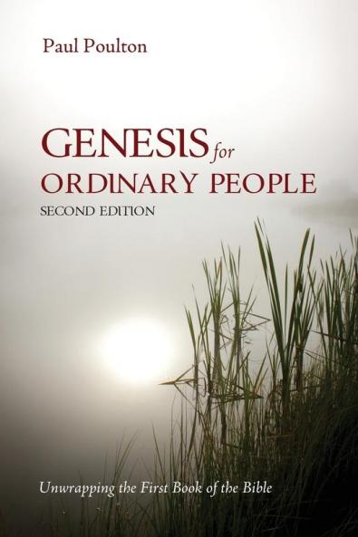 Genesis for Ordinary People Second Edition: Unwrapping the First Book of the Bible
