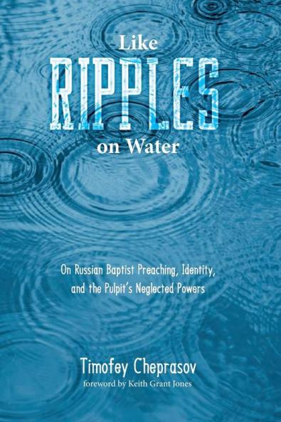 Like Ripples on Water: On Russian Baptist Preaching Identity and the Pulpit's Neglected Powers