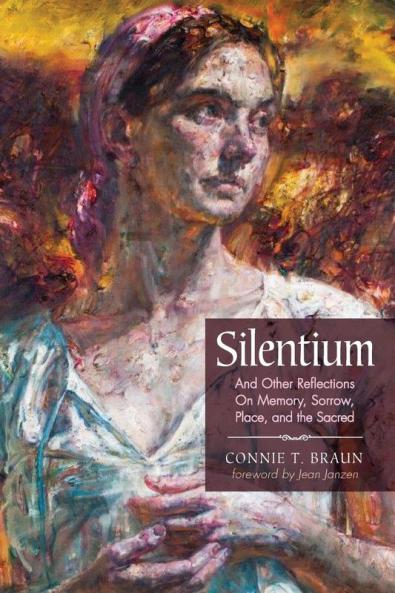 Silentium: And Other Reflections on Memory Sorrow Place and the Sacred