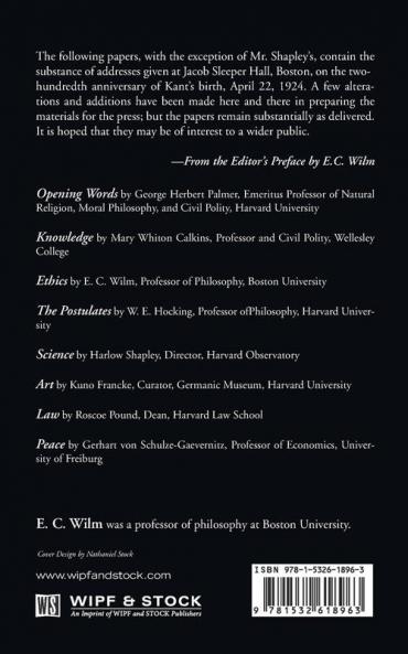 Immanuel Kant 1724-1924: Addresses Given at Jacob Sleeper Hall Boston on the Two Hundredth Anniversary of Kant's Birth.