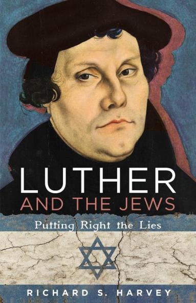Luther and the Jews: Putting Right the Lies