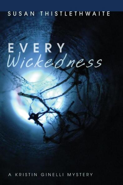 Every Wickedness: A Kristin Ginelli Mystery