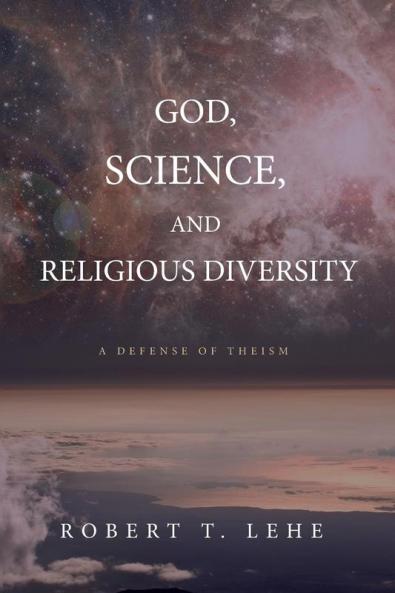 God Science and Religious Diversity: A Defense of Theism