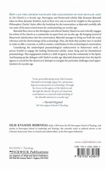 The Church in a Secular Age: A Pneumatological Reconstruction of Stanley Hauerwas's Ecclesiology: 233 (Princeton Theological Monograph)