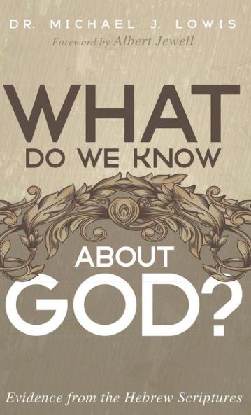 What Do We Know about God?: Evidence from the Hebrew Scriptures