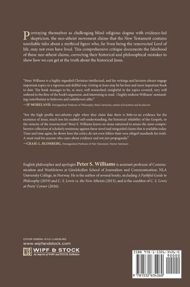Getting at Jesus: A Comprehensive Critique of Neo-Atheist Nonsense about the Jesus of History