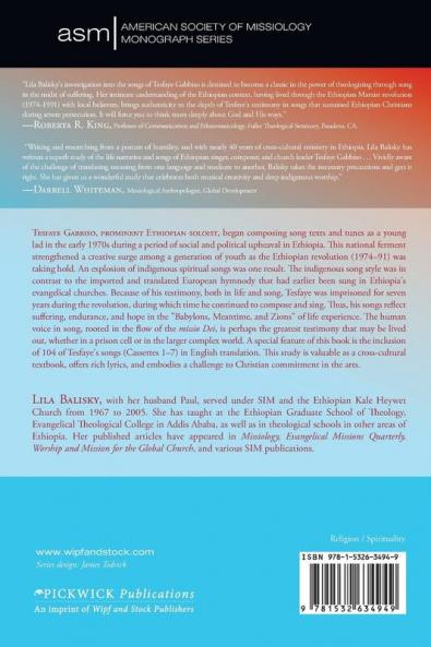 Songs of Ethiopia's Tesfaye Gabbiso: Singing with Understanding in Babylon the Meantime and Zion: 37 (American Society of Missiology Monograph)